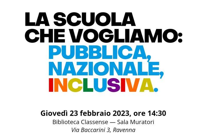LA SCUOLA CHE VOGLIAMO: PUBBLICA, NAZIONALE, INCLUSIVA | giovedì 23 febbraio 2023 ore 14.30